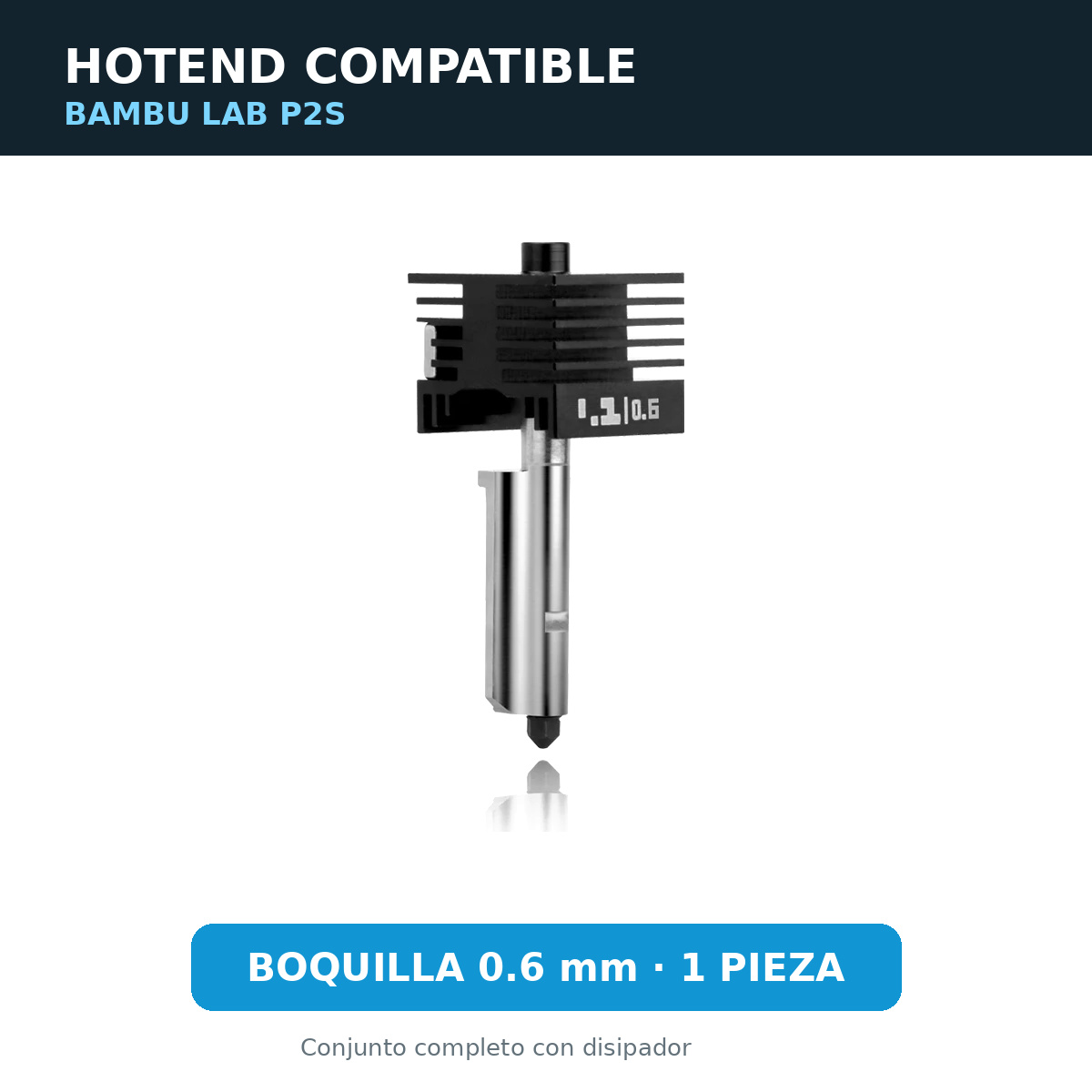 Hotend compatible con Bambu Lab P2S — boquilla 0.6 mm de acero endurecido, conjunto completo con disipador